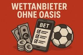 Die besten Wettanbieter ohne OASIS So findest du die richtigen Anbieter
