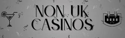 Exploring Non UK Registered Casinos Pros, Cons, and Player Considerations Exploring Non UK Registered Casinos Pros, Cons, and Player Considerations