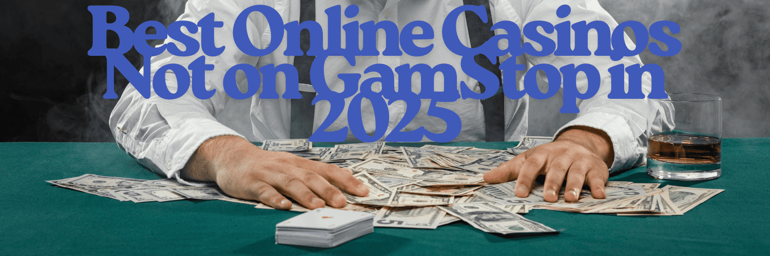 Online Casino Not Blocked by GamStop – Your Guide to Unrestricted Gaming