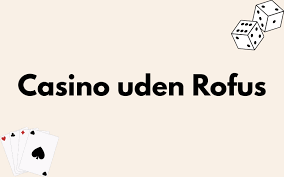 Udenlandsk Casino Uden ROFUS 2026 Muligheder for Danske Spillere Udenlandsk Casino Uden ROFUS 2026 Muligheder for Danske Spillere